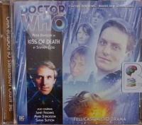 Kiss of Death written by Stephen Cole performed by Peter Davidson and Full Cast on Audio CD (Abridged)